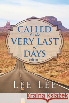 GOD SPEAKS -Volume 1 CALLED FOR THE VERY LAST OF DAYS Lee, Lee 9781545636077 Xulon Press