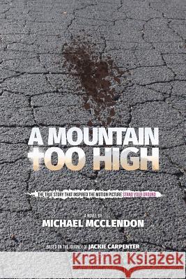 A Mountain Too High Michael McClendon 9781545640494 Xulon Press