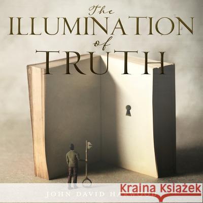 The Kingdom Series: The Illumination of Truth Harwood, John David 9781545668818