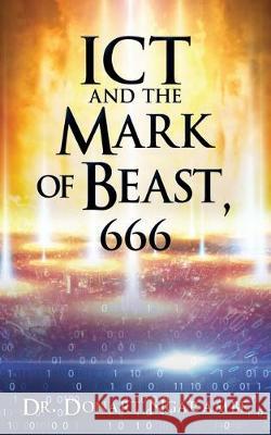 ICT and the Mark of Beast, 666 Donart Ngarambe 9781545670613 Xulon Press