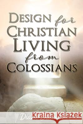 Design for Christian Living from Colossians Diane Blacker 9781545672181