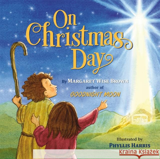 On Christmas Day Margaret Wise Brown 9781546014560 Little, Brown & Company