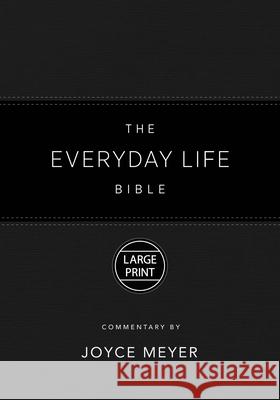 The Everyday Life Bible Large Print Black Leatherluxe(r): The Power of God's Word for Everyday Living Joyce Meyer 9781546041702 Faithwords