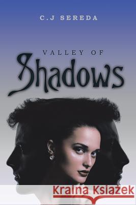 Valley of Shadows C J Sereda 9781546220114 Authorhouse