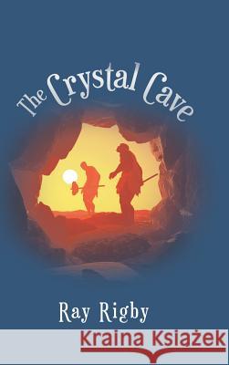 The Crystal Cave Ray Rigby 9781546294719