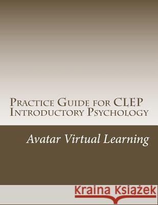 Practice Guide for CLEP Introductory Psychology Avatar Virtual Learning 9781546319078 Createspace Independent Publishing Platform