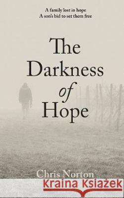 The Darkness of Hope Christine Kilgour Christine Norton 9781546347941