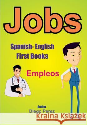 Spanish - English First Books: Jobs Diego Perez 9781546353591
