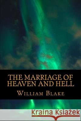 The Marriage of Heaven and Hell William Blake 9781546387107 Createspace Independent Publishing Platform