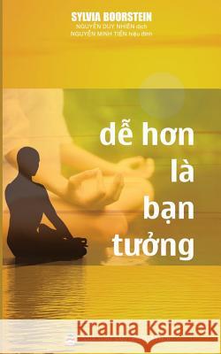 Dễ hơn là bạn tưởng: Thiền tập theo khả năng của bạn Boorstein, Sylvia 9781546417736 United Buddhist Foundation
