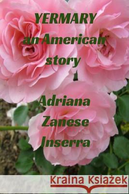 Yermary: an american story Zanese Inserra, Adriana 9781546423904 Createspace Independent Publishing Platform