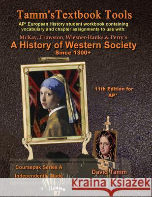 A History of Western Society+ 11th Edition Workbook (AP* European History): Daily assignments tailor-made for the McKay et al. text Tamm, David 9781546460237