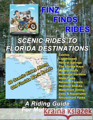 Scenic Rides To Florida Destinations Finzelber, Steve Finz 9781546500216