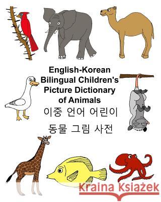 English-Korean Bilingual Children's Picture Dictionary of Animals Richard Carlso Kevin Carlson 9781546549611