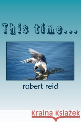 This time... Reid, Robert 9781546558316