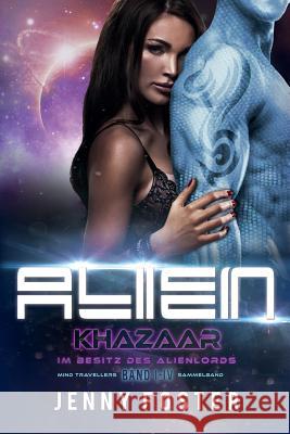 Alien - Khazaar: Betania Breed I-IV Sammelband Jenny Foster 9781546597230