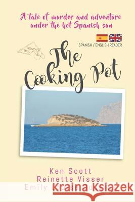 The Cooking Pot: English / Spanish Reader Ken Scott Reinette Visser Emily Louise Douglas 9781546597810