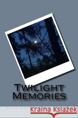 Twilight Memories Lynda Kae Karen Umberger 9781546601401 Createspace Independent Publishing Platform