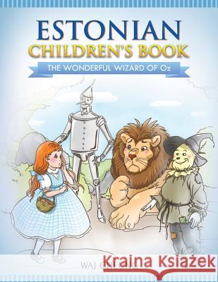 Estonian Children's Book: The Wonderful Wizard Of Oz Cheung, Wai 9781546613329