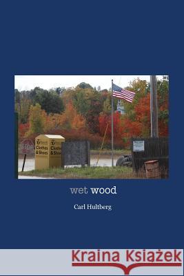 wet wood Carl Hultberg 9781546620495