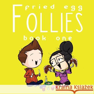 Fried Egg Follies Book 1 Mike White 9781546622833 Createspace Independent Publishing Platform