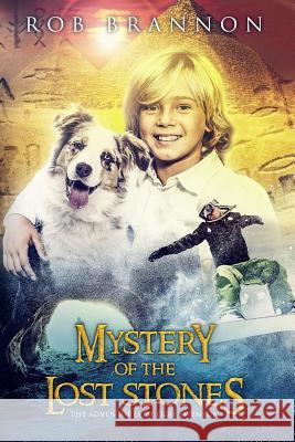 Mystery of the Lost Stones: The Adventures of Olaf Swenson Rob Brannon 9781546989295