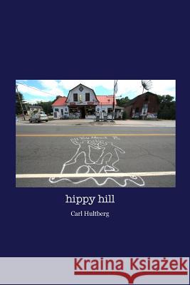 hippy hill Hultberg, Carl 9781547094912