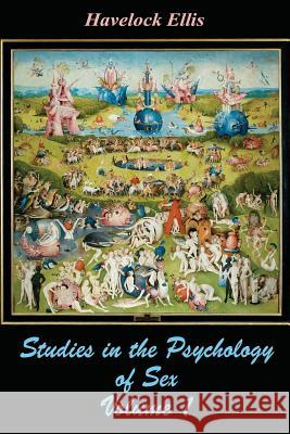 Studies in the Psychology of Sex Volume 1 Havelock Ellis 9781547163946 Createspace Independent Publishing Platform