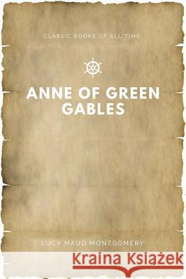 Anne of Green Gables Lucy Maud Montgomery 9781547171842