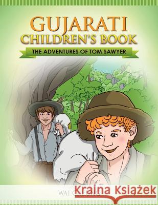 Gujarati Children's Book: The Adventures of Tom Sawyer Wai Cheung 9781547234592