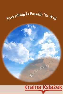 Everything Is Possible To Will: Classic Literature Ellis, Ellen 9781547248353