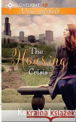 The Housing Crisis: New Adult Lesbian Romance Kate McLay 9781548049560