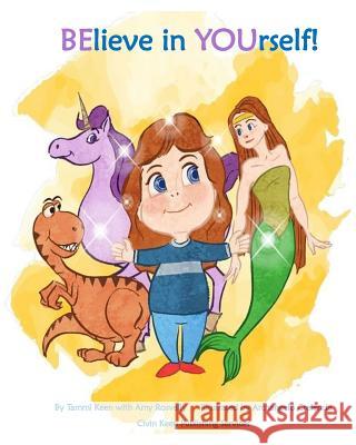 BElieve in YOUrself! Rosvally, Amy 9781548068059 Createspace Independent Publishing Platform