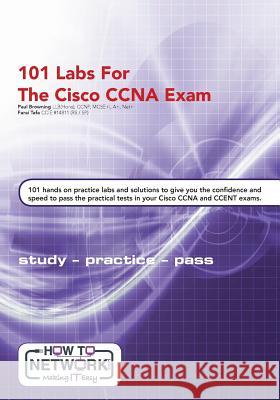 101 Labs for the Cisco CCNA Exam Farai Tafa Paul W. Browning 9781548104856 Createspace Independent Publishing Platform