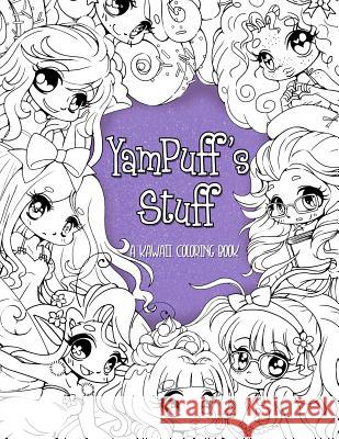 YamPuff's Stuff: A Kawaii Coloring Book of Chibis and Cute Girls Eldahan, Yasmeen H. 9781548107628