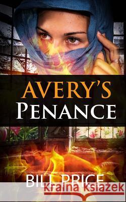 Avery's Pennance: A Detective Oliver Johnson Mystery Bill Price 9781548116460 Createspace Independent Publishing Platform