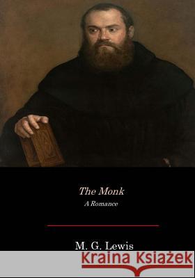 The Monk M. G. Lewis 9781548244927 Createspace Independent Publishing Platform