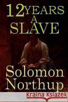 Twelve Years a Slave Solomon Northup 9781548296285