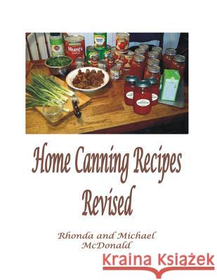 Home Canning Recipes: Revised Rhonda Susan McDonald Michael McDonald 9781548299262