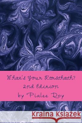 What's Your Rorschach? Pialee Roy 9781548330750 Createspace Independent Publishing Platform