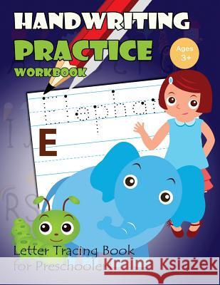 Handwriting Practice Workbook: Letter Tracing Book for Preschoolers Letter Tracing Workbook Creator          My Noted Journal 9781548442927 Createspace Independent Publishing Platform