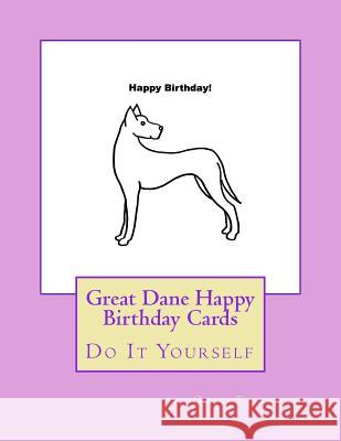 Great Dane Happy Birthday Cards: Do It Yourself Gail Forsyth 9781548518387