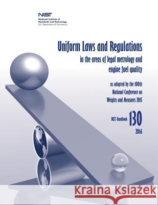 Uniform Laws and Regulations in the Areas of Legal Metrology and Engine Fuel Quality U. S. Department of Commerce National Institute of St An 9781548558765 Createspace Independent Publishing Platform