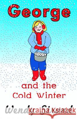 George and the Cold Winter Noel Strand Wendy Strand 9781548714871