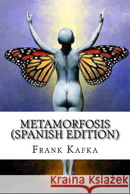 Metamorfosis (Spanish Edition) Frank Kafka 9781548737252 Createspace Independent Publishing Platform