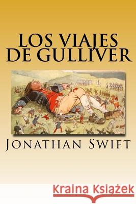 Los Viajes de Gulliver (Spanish) Edition Jonathan Swift 9781548833046