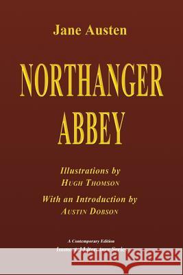Northanger Abbey - Illustrated Jane Austen Hugh Thomson Austin Dobson 9781548856946 Createspace Independent Publishing Platform