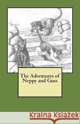 The Adventures of Neppy and Guss D. James Cramer Jacob H. Gilbert 9781548870775