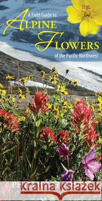 A Field Guide to Alpine Flowers of the Pacific Northwest Phillipa Hudson 9781550175400 Harbour Publishing