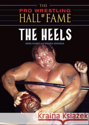 The Pro Wrestling Hall of Fame: The Heels Oliver, Greg 9781550227598